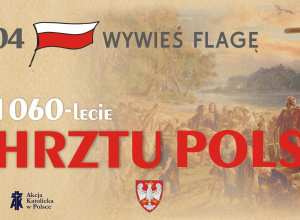 Śladami Mieszka I – 1060 lat chrześcijańskiej Polski